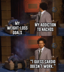 A two-panel meme featuring comedian Eric Andre in a well-known scene from The Eric Andre Show. Top panel: Eric Andre has just shot a seated man (Hannibal Buress) and looks toward the camera. Labels: Eric Andre is labeled 'my addiction to nachos' and the man slumped in the chair is labeled 'weight-loss goals.' Bottom panel: Eric Andre turns to the camera with a confused expression. Caption: 'I guess cardio doesn’t work.' The meme humorously implies that sabotaging your weight-loss goals with overeating is often misattributed to ineffective workouts instead of poor diet discipline.