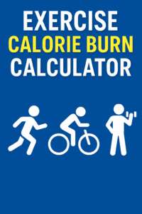 Blue graphic with bold white and yellow text reading 'Exercise Calorie Burn Calculator.' Below the text are white stick-figure icons showing a person running, cycling, and lifting a dumbbell, symbolizing various forms of exercise.
