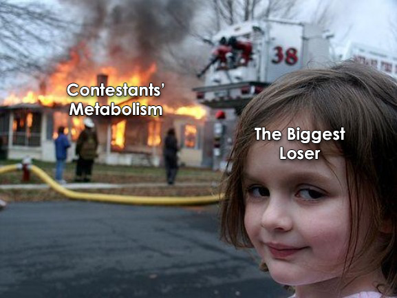 Meme of The Biggest Loser show smiling while contestants’ metabolism burns down, parodying the Disaster Girl meme.